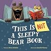 This Is Not a Sleepy Bear Book