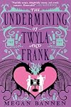 The Undermining of Twyla and Frank