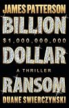 The Billion-Dollar Ransom: A Thriller