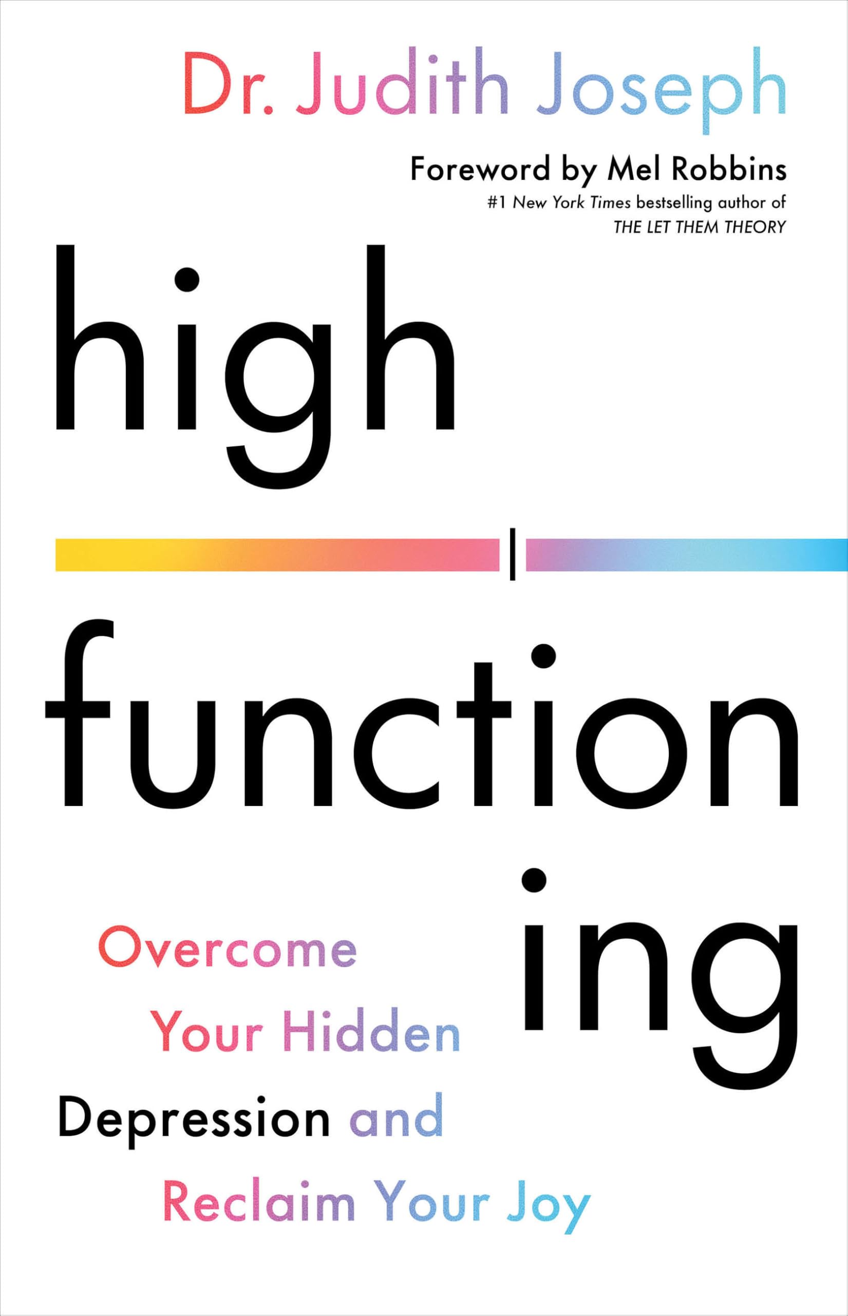 Cover of High Functioning: Overcome Your Hidden Depression and Reclaim Your Joy by Judith Joseph