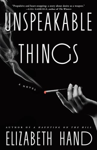 Unspeakable Things : by Hand, Elizabeth