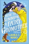 How to Summon a Fairy Godmother
