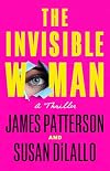 The Invisible Woman: A Thriller