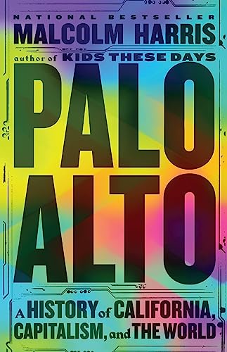 Palo Alto: A History of California, Capitalism, and the World book cover