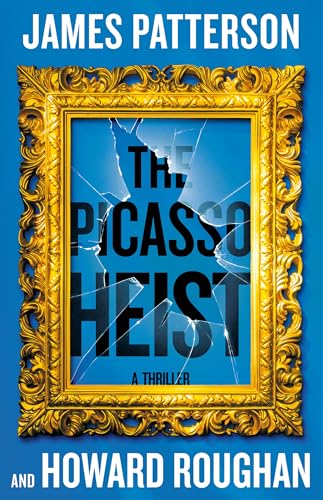 The Picasso Heist by Patterson, James