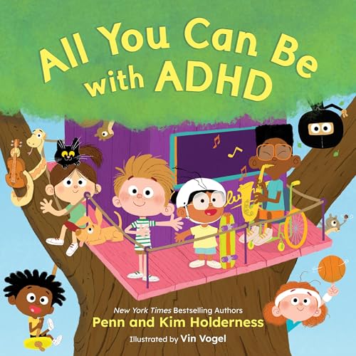 All You Can Be With Adhd. by Holderness, Penn. Holderness, Kim