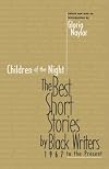Children of the Night: The Best Short Stories by Black Writers, 1967 to the Present