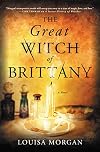 The Great Witch of Brittany: A Novel