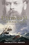 The Plimsoll Sensation The Great Campaign To Save Lives At Sea