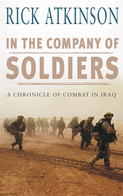 In The Company of Soldiers: A Chronicle of Combat In Iraq book cover