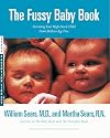 The Fussy Baby Book: Parenting Your High-Need Child From Birth to Age Five