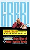 Grrr!: The Complete Guide to Understanding and Preventing Aggressive Behavior