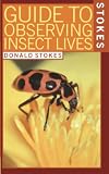 Stokes Guide to Observing Insect Lives