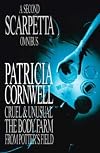 A Second Scarpetta Omnibus: Cruel and Unusual, The Body Farm, From Potter's Field