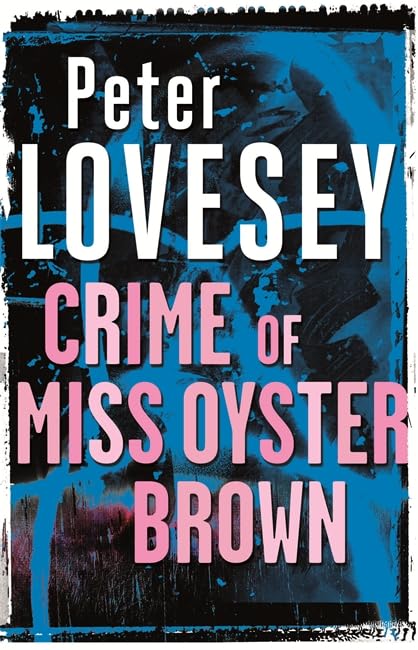 The Crime of Miss Oyster Brown (By: Peter Lovesey) cover