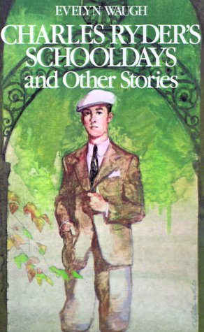 Charles Ryder's Schooldays and Other Stories book cover