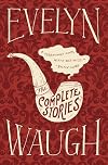 The Complete Stories of Evelyn Waugh