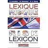 Lexique Risque : Risk Lexicon - Francais anglais et americain - Securite - Financement - Assurance - Reassurance : Security - Financing - Insurance - Reinsurance ... in English and French (Multilingual Edition)