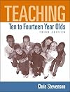 Teaching Ten to Fourteen Year Olds