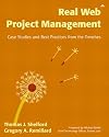 Real Web Project Management: Case Studies and Best Practices from the Trenches