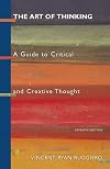 The Art of Thinking: A Guide to Critical and Creative Thought