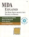 MDA Explained: The Model Driven Architecture: Practice and Promise