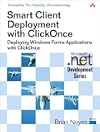 Smart Client Deployment with ClickOnce: Deploying Windows Forms Applications with ClickOnce
