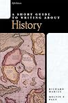 A Short Guide to Writing About History