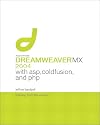 Macromedia Dreamweaver MX 2004 with ASP, ColdFusion, and PHP: Training from the Source