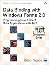 Data Binding with Windows Forms 2.0: Programming Smart Client Data Applications with .NET
