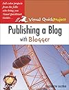 Publishing a Blog with Blogger: Visual QuickProject Guide