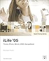Apple Training Series: iLife 05 (Apple Training)