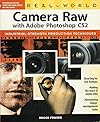 Real World Camera Raw with Adobe Photoshop CS2