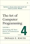The Art of Computer Programming, Volume 4, Fascicle 4: Generating All Trees--History of Combinatorial Generation