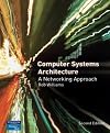 Computer Systems Architecture: a Networking Approach (2nd Edition)