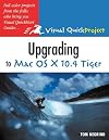 Upgrading to Mac OS X 10.4 Tiger: Visual QuickProject Guide
