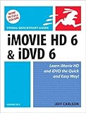 Imovie Hd 6 And Idvd 6 For Mac Os X Visual Quickstart Guide