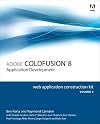 Adobe ColdFusion 8 Web Application Construction Kit, Volume 2: Application Development