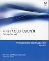 Adobe ColdFusion 8 Web Application Construction Kit, Volume 1: Getting Started (Web Application Construction Kit)