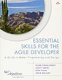 Essential Skills For The Agile Developer A Guide To Better Programming And Design