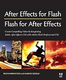 After Effects For Flash Flash For After Effects Dynamic Animation And Video With Adobe After Effects Cs4 And Adobe Flash Cs4 Professional