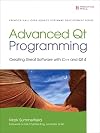 Advanced Qt Programming: Creating Great Software with C++ and Qt 4