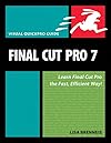 Final Cut Pro 7: Visual QuickPro Guide