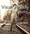 Visual Poetry: A Creative Guide for Making Engaging Digital Photographs