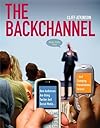 The Backchannel: How Audiences are Using Twitter and Social Media and Changing Presentations Forever - Cliff Atkinson