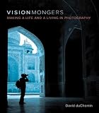 Visionmongers Making A Life And A Living In Photography