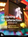 Designing for Interaction: Creating Innovative Applications and Devices (Voices That Matter)