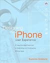 Designing the iPhone User Experience: A User-Centered Approach to Sketching and Prototyping iPhone Apps