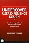 Undercover User Experience Design