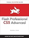 Flash Professional CS5 Advanced for Windows and Macintosh: Visual QuickPro Guide